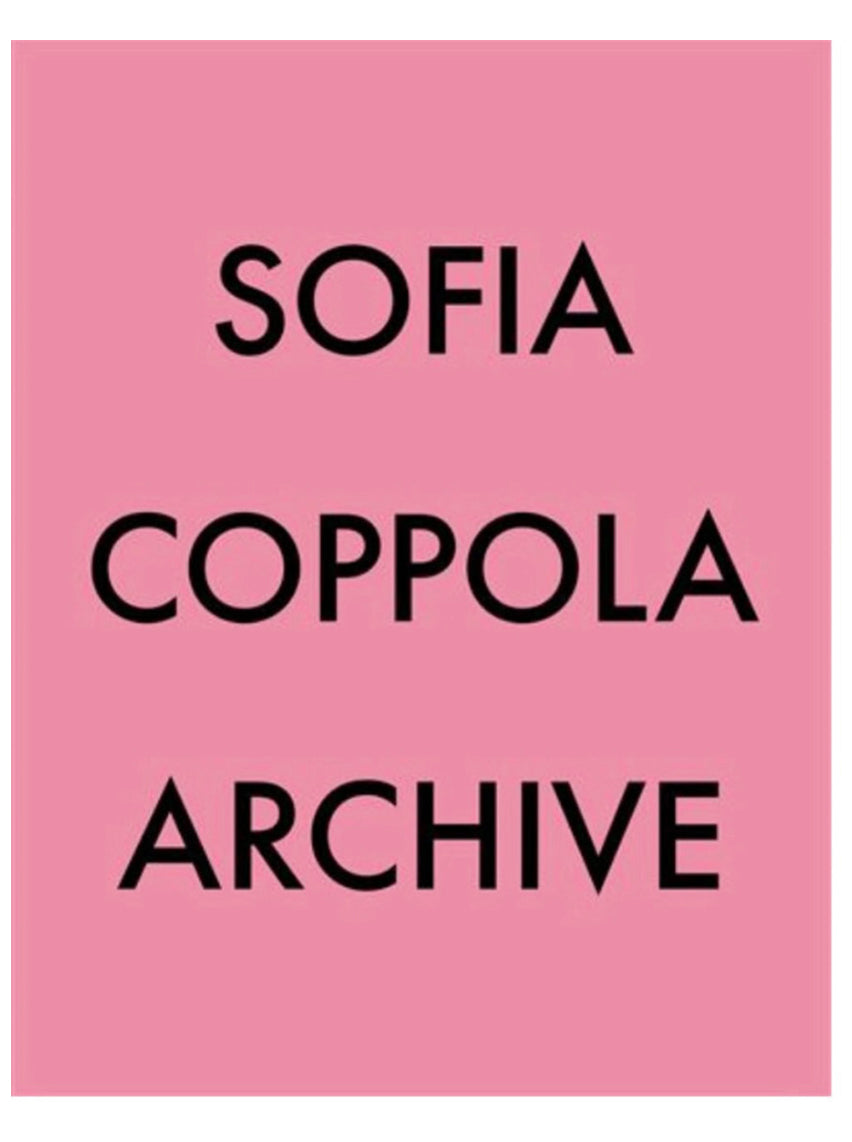 Sofia Coppola Archive 1999-2023